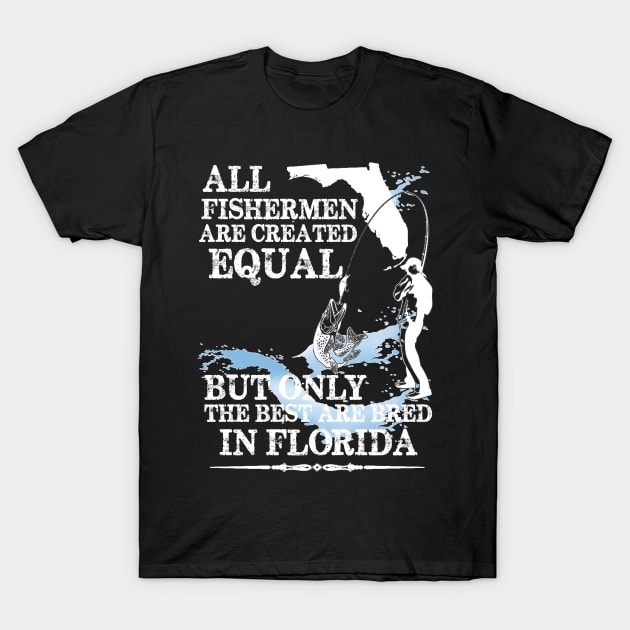 The Best Fishermen Are Bread in Florida, Funny Fishing, Mens Fishing, Dad Fishing, Fish Dad, Fishing T-Shirt by CoApparel